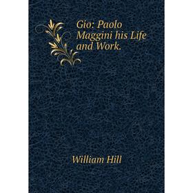 

Книга Gio: Paolo Maggini his Life and Work.
