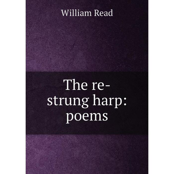 фото Книга the re-strung harp: poems nobel press