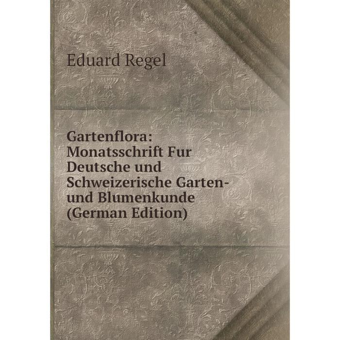 фото Книга gartenflora: monatsschrift fur deutsche und schweizerische garten- und blumenkunde (german edition) nobel press