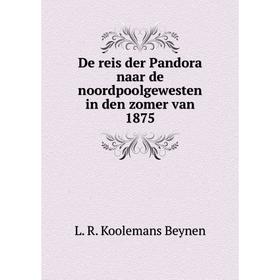 

Книга De reis der Pandora naar de noordpoolgewesten in den zomer van 1875