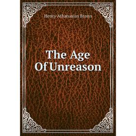 

Книга The Age Of Unreason