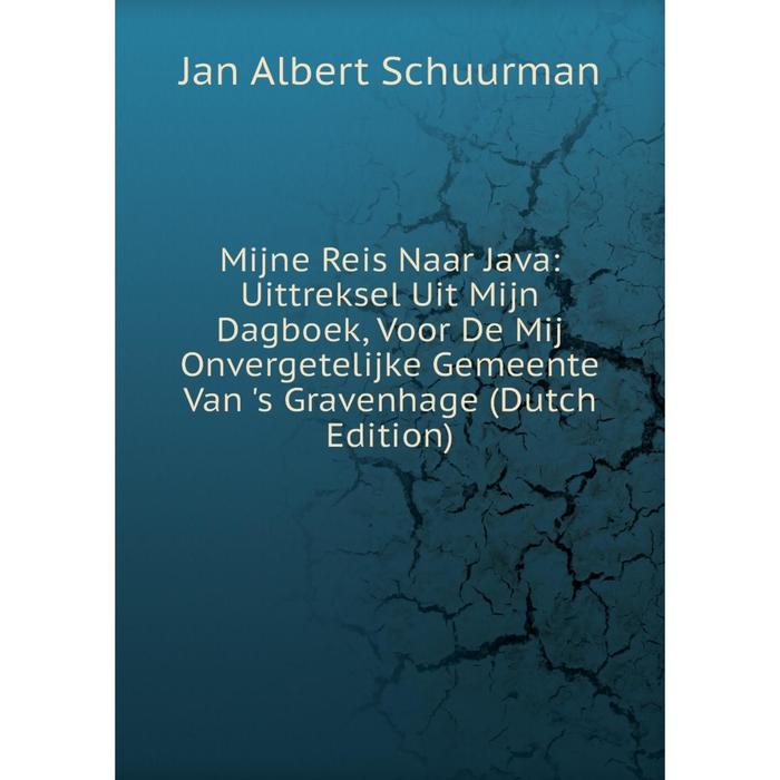 фото Книга mijne reis naar java: uittreksel uit mijn dagboek, voor de mij onvergetelijke gemeente van 's gravenhage nobel press