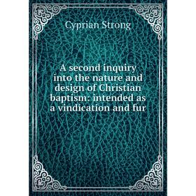 

Книга A second inquiry into the nature and design of Christian baptism: intended as a vindication and fur