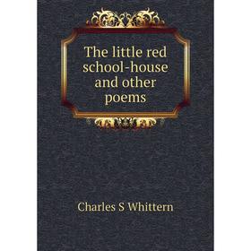 

Книга The little red school-house and other poems
