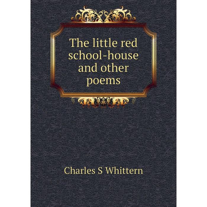 фото Книга the little red school-house and other poems nobel press