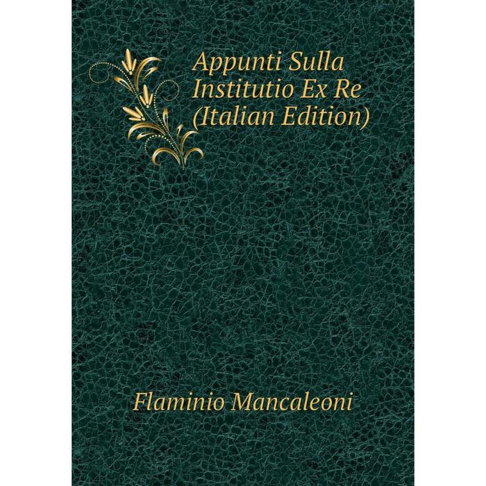 фото Книга appunti sulla institutio ex re (italian edition) nobel press