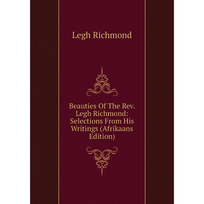 фото Книга beauties of the rev. legh richmond: selections from his writings (afrikaans edition) nobel press