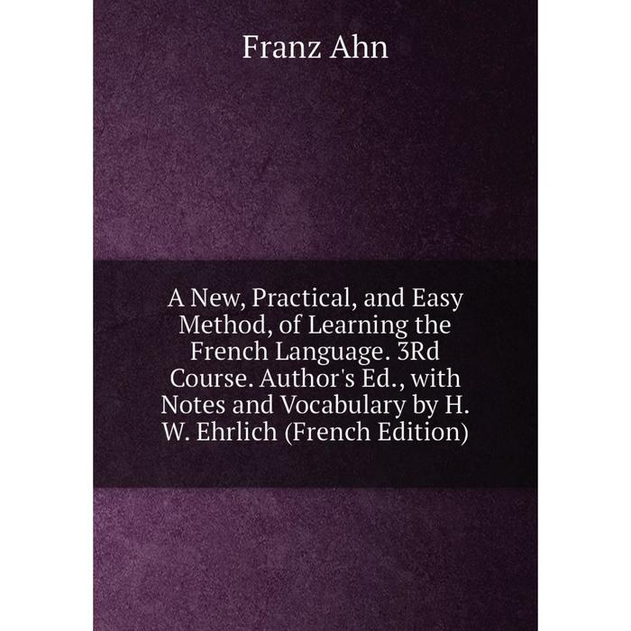 фото Книга a new, practical, and easy method, of learning the french language nobel press