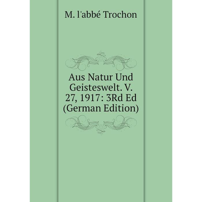 фото Книга aus natur und geisteswelt. v. 27, 1917: 3rd ed (german edition) nobel press