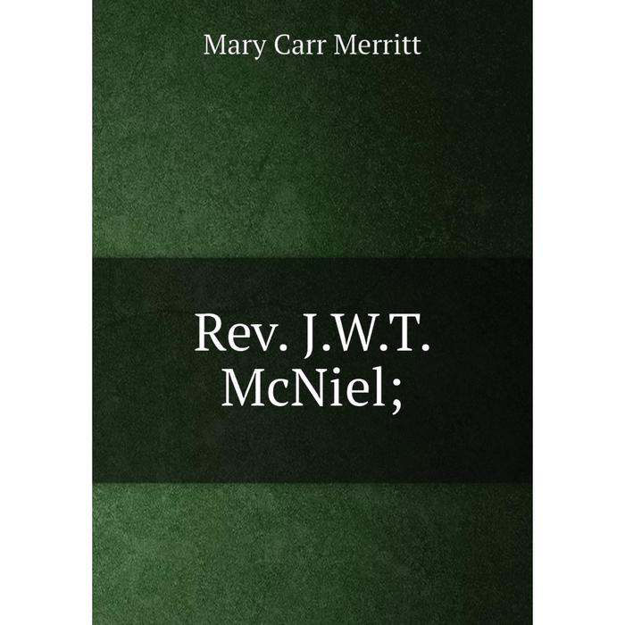 фото Книга rev. j.w.t. mcniel nobel press