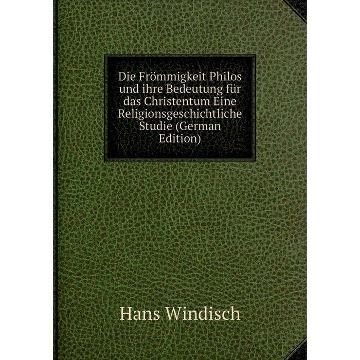 фото Книга die frömmigkeit philos und ihre bedeutung für das christentum eine religionsgeschichtliche studie (german edition) nobel press