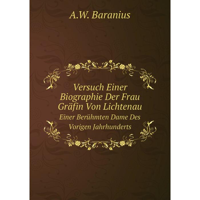 фото Книга versuch einer biographie der frau gräfin von lichtenau einer berühmten dame des vorigen jahrhunderts nobel press