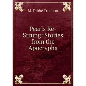 

Книга Pearls Re-Strung: Stories from the Apocrypha