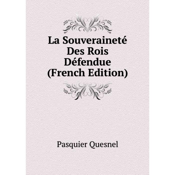 фото Книга la souveraineté des rois défendue nobel press