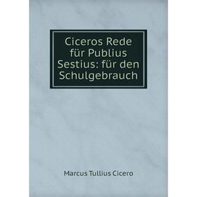

Книга Ciceros Rede für Publius Sestius: für den Schulgebrauch