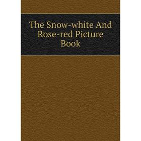 

Книга The Snow-white And Rose-red Picture Book