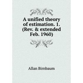 

Книга A unified theory of estimation. 1. (Rev. & extended Feb. 1960)