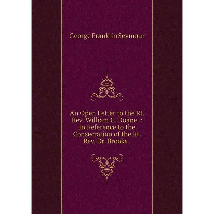 фото Книга an open letter to the rt. rev. william c. doane.: in reference to the consecration of the rt. rev. dr. brooks. nobel press