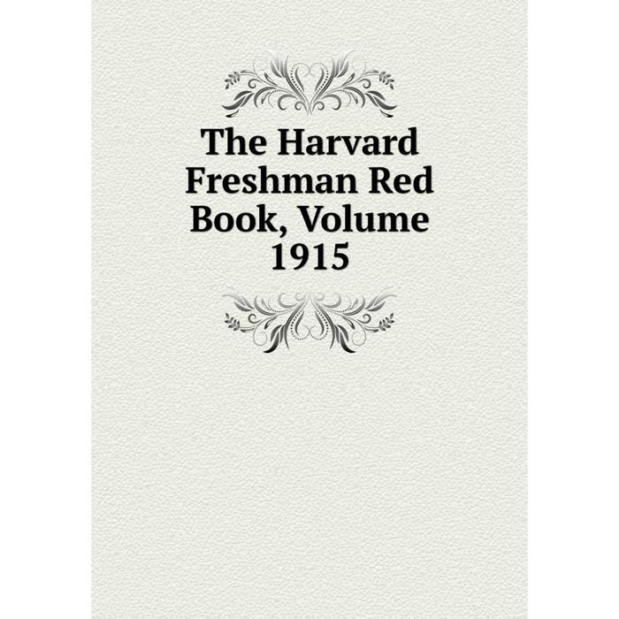 фото Книга the harvard freshman red book, volume 1915 nobel press