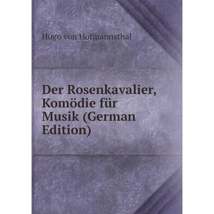 фото Книга der rosenkavalier, komödie für musik (german edition) nobel press