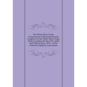 

Книга The White Slave Trade