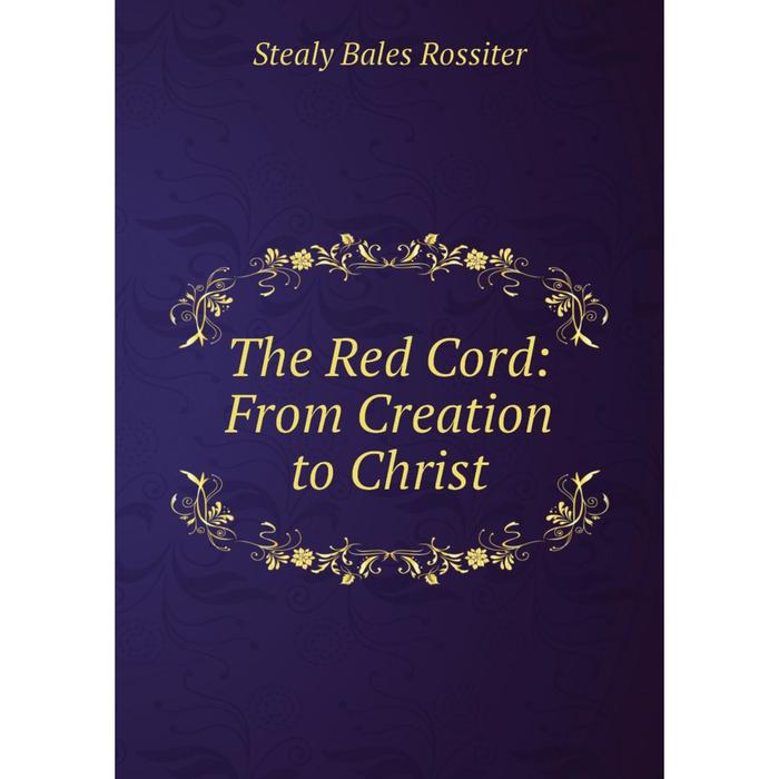 фото Книга the red cord: from creation to christ nobel press