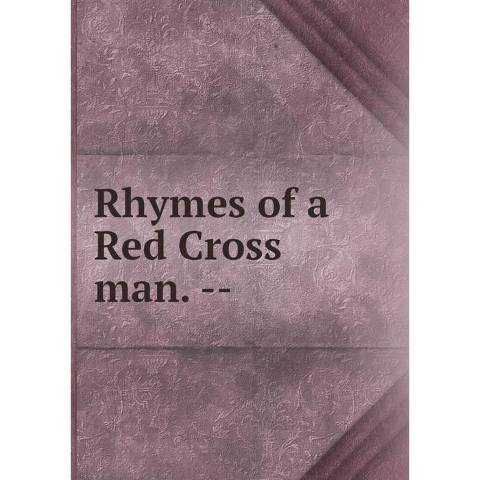 фото Книга rhymes of a red cross man nobel press