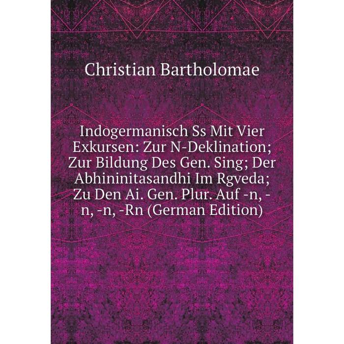 фото Книга indogermanisch ss mit vier exkursen: zur n-deklination zur bildung des gen nobel press