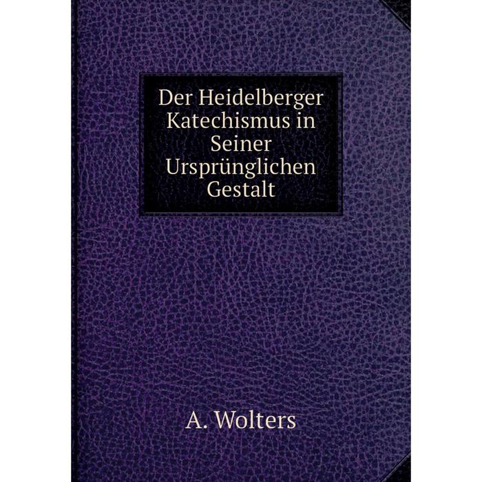 фото Книга der heidelberger katechismus in seiner ursprünglichen gestalt nobel press