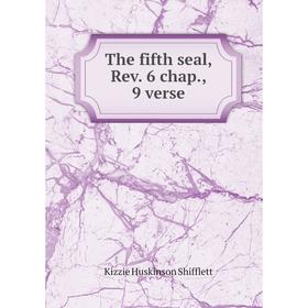 

Книга The fifth seal, Rev. 6 chap., 9 verse