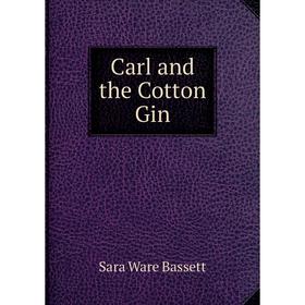

Книга Carl and the Cotton Gin