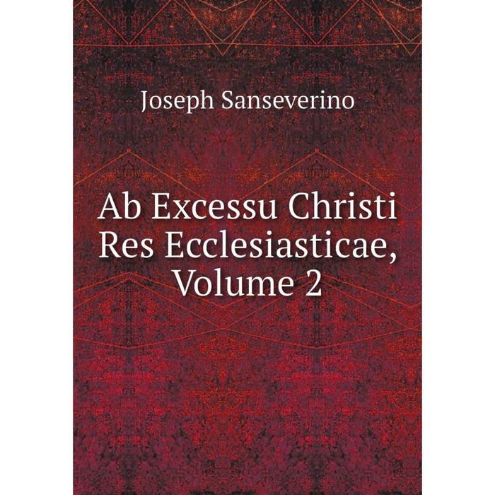 фото Книга ab excessu christi res ecclesiasticae, volume 2 nobel press