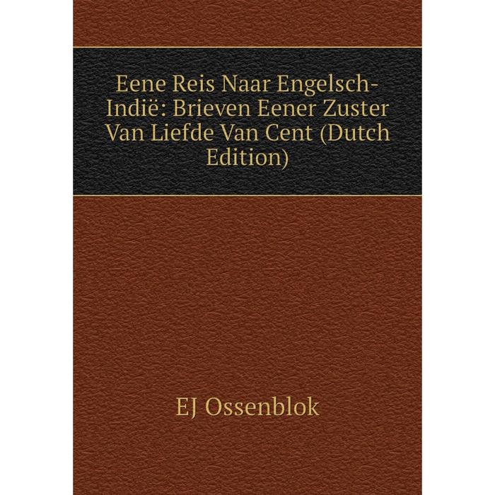 фото Книга eene reis naar engelsch-indië: brieven eener zuster van liefde van cent (dutch edition) nobel press