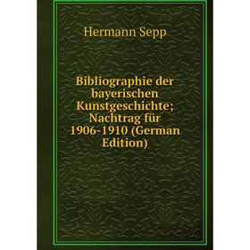 

Книга Bibliographie der bayerischen Kunstgeschichte Nachtrag für 1906-1910 (German Edition)