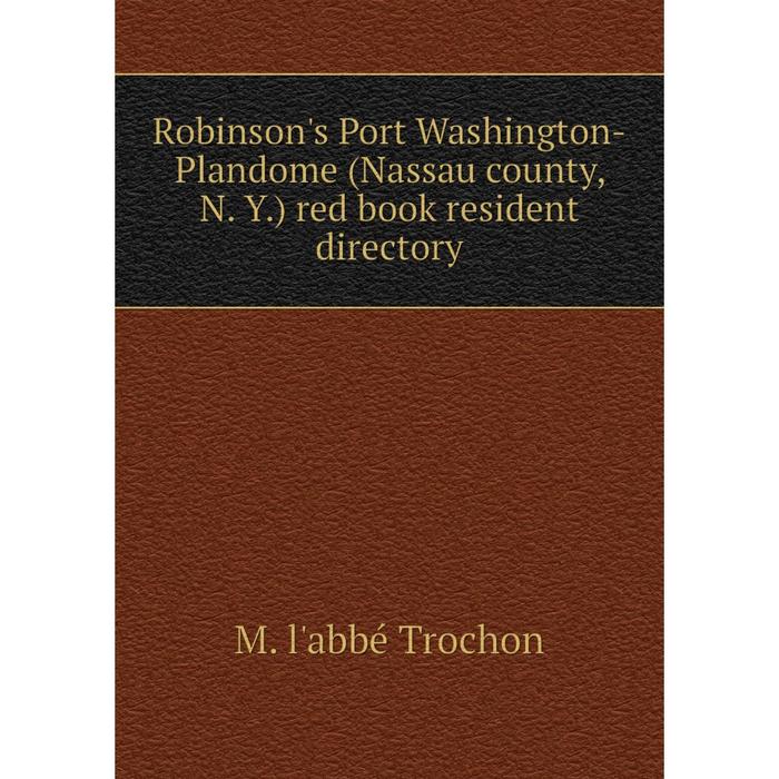 фото Книга robinson's port washington-plandome (nassau county, n. y.) red book resident directory nobel press