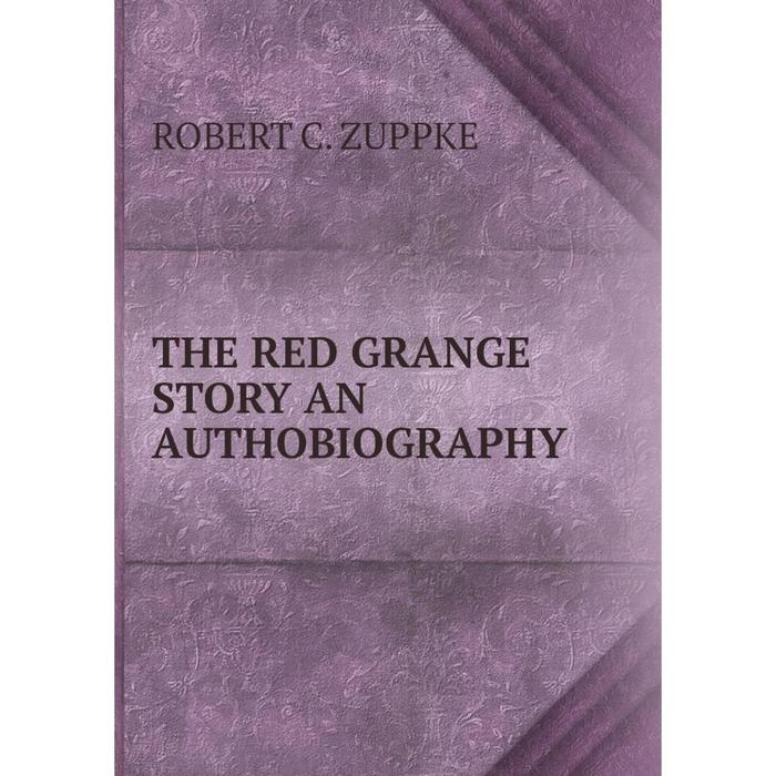 фото Книга the red grange story an authobiography nobel press