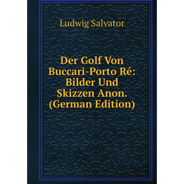 фото Книга der golf von buccari-porto ré: bilder und skizzen anon. (german edition) nobel press