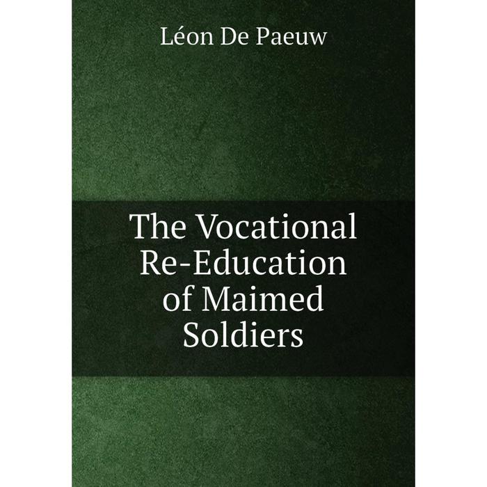 фото Книга the vocational re-education of maimed soldiers nobel press