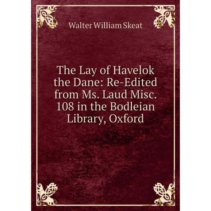 фото Книга the lay of havelok the dane: re-edited from ms. laud misc. 108 in the bodleian library, oxford nobel press