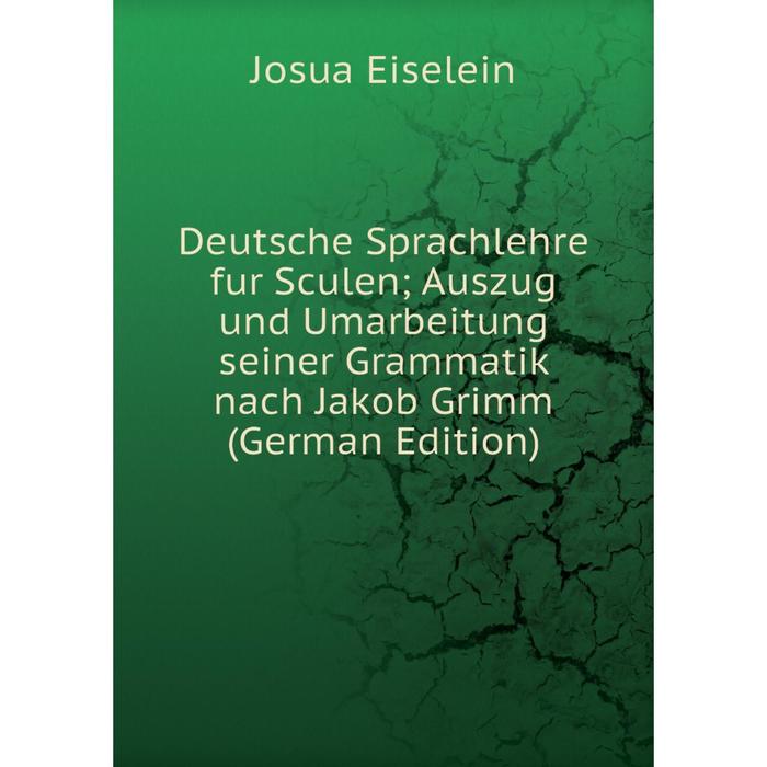 фото Книга deutsche sprachlehre fur sculen auszug und umarbeitung seiner grammatik nach jakob grimm (german edition) nobel press