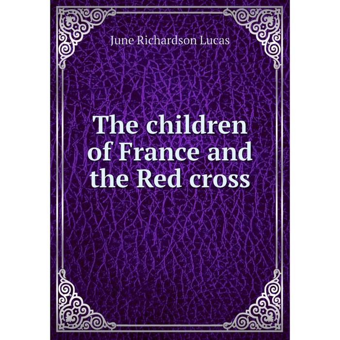 фото Книга the children of france and the red cross nobel press