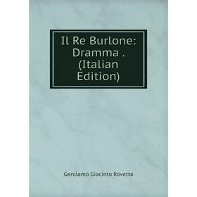 

Книга Il Re Burlone: Dramma. (Italian Edition)