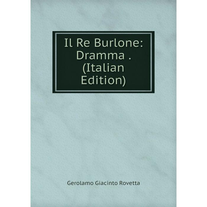 фото Книга il re burlone: dramma. (italian edition) nobel press