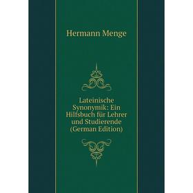 

Книга Lateinische Synonymik: Ein Hilfsbuch für Lehrer und Studierende