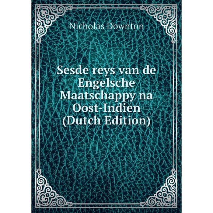 фото Книга sesde reys van de engelsche maatschappy na oost-indien (dutch edition) nobel press