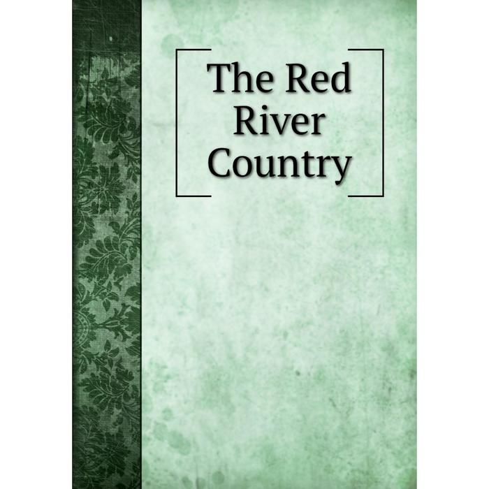 фото Книга the red river country nobel press