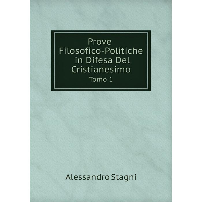 фото Книга prove filosofico-politiche in difesa del cristianesimo tomo 1 nobel press