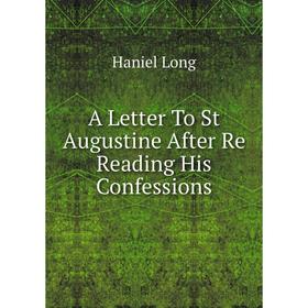 

Книга A Letter To St Augustine After Re Reading His Confessions