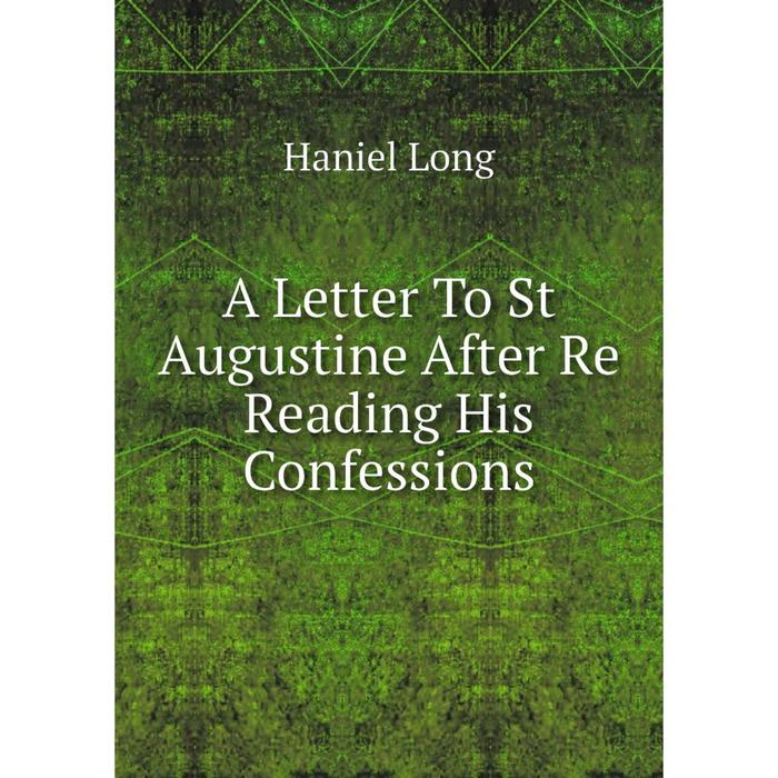 фото Книга a letter to st augustine after re reading his confessions nobel press