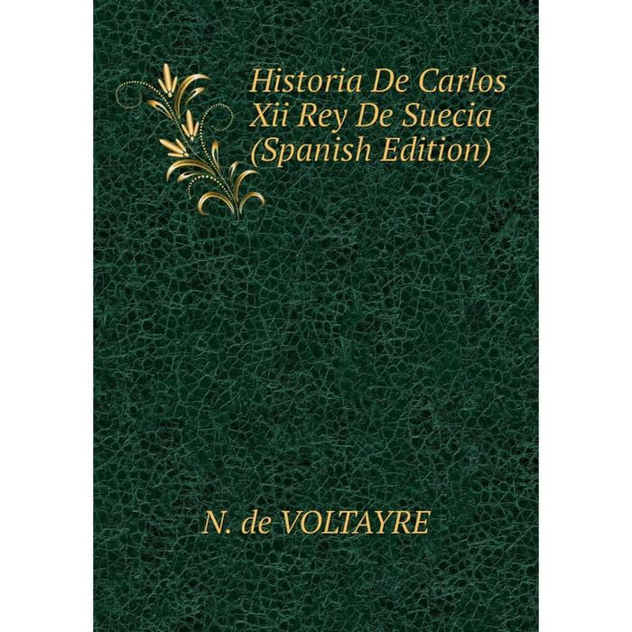 фото Книга historia de carlos xii rey de suecia (spanish edition) nobel press